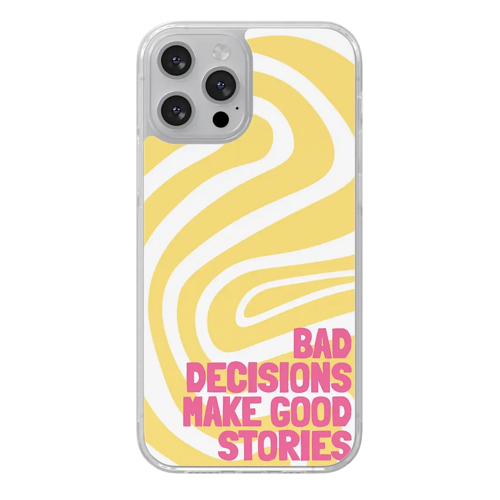Bad Decisions Make Good Stories - Studio Bonbon