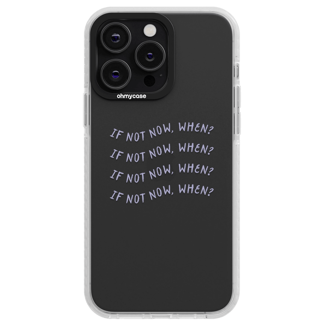 Coque - If Not Now - OHMYCASE