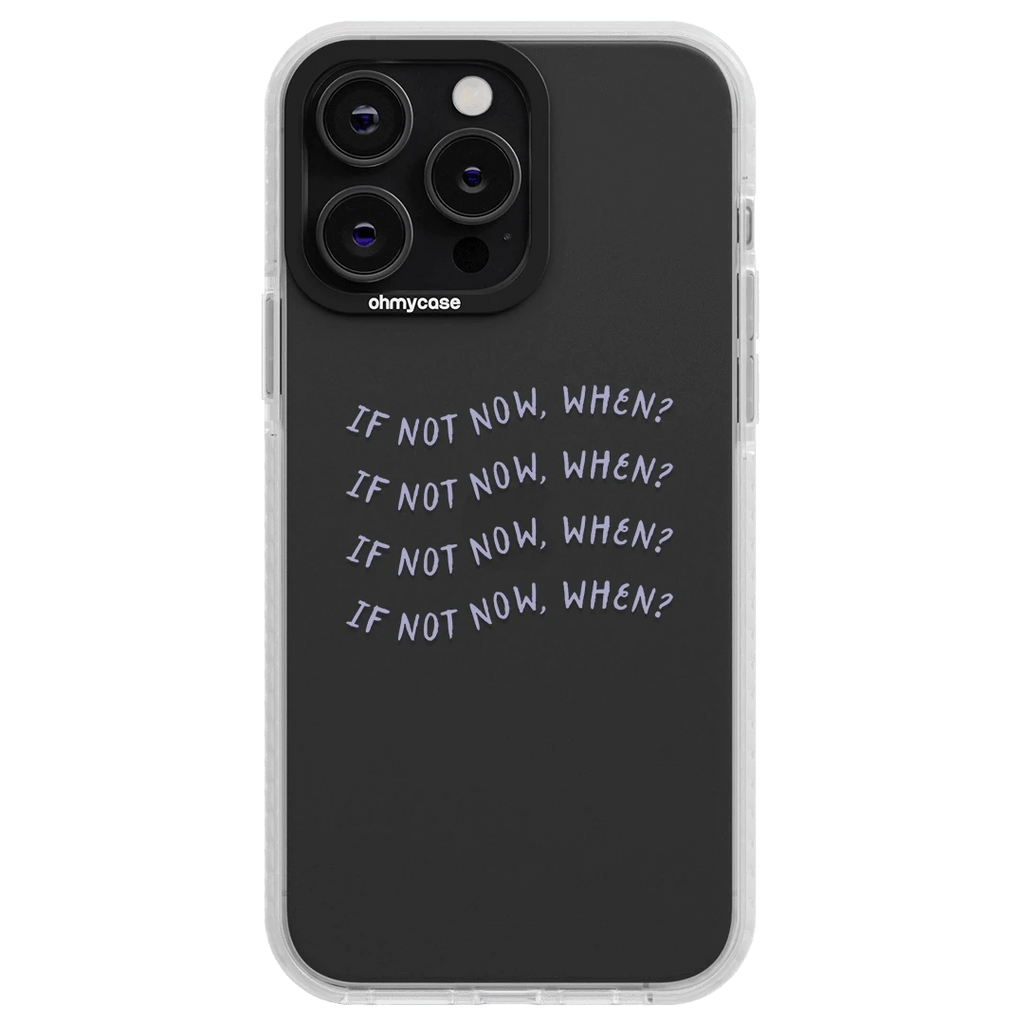 Coque - If Not Now - OHMYCASE