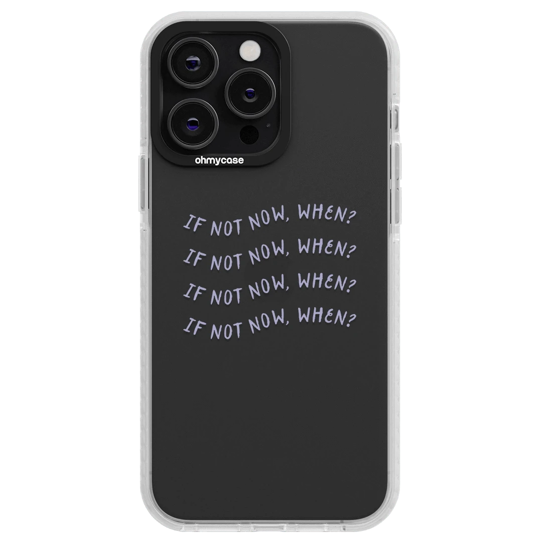 Coque - If Not Now - OHMYCASE